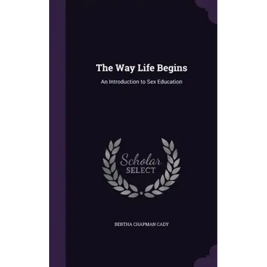 The Way Life Begins: An Introduction to Sex Education