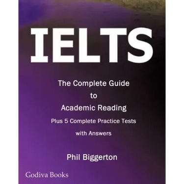 Ielts - The Complete Guide to Academic Reading