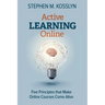 Active Learning Online: Five Principles that Make Online Courses Come Alive