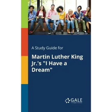 A Study Guide for Martin Luther King Jr.'s "I Have a Dream"
