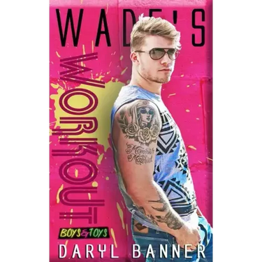 Wade's Workout (Boys & Toys 2)