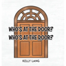 Who's at the Door? Who's at the Door?