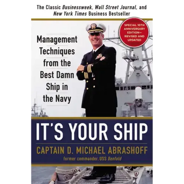 It's Your Ship: Management Techniques from the Best Damn Ship in the Navy