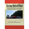 Driving Yourself Mad: Overcome Your car travel anxiety with 1-2-3 CBT