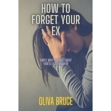 How to forget your ex: Simple ways to forget about your ex after break up