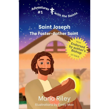 Saint Joseph: The Foster-Father Saint