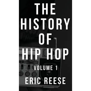 The History of Hip Hop: Volume 1