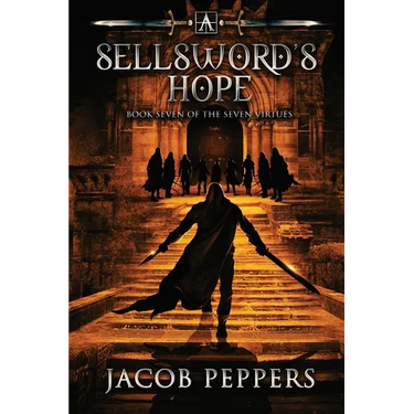 A Sellsword's Hope: Book Seven of the Seven Virtues