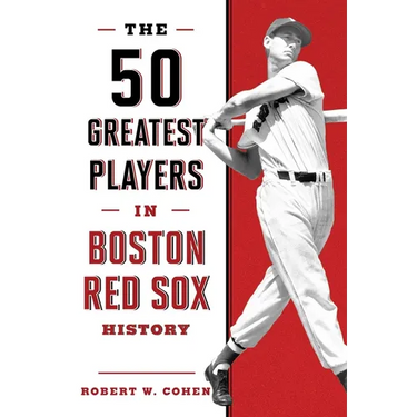 The 50 Greatest Players in Boston Red Sox History