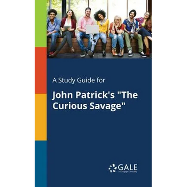 A Study Guide for John Patrick's "The Curious Savage"