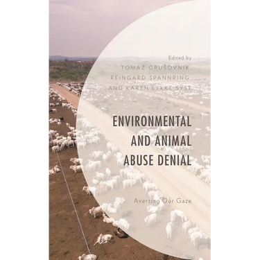Environmental and Animal Abuse Denial: Averting Our Gaze