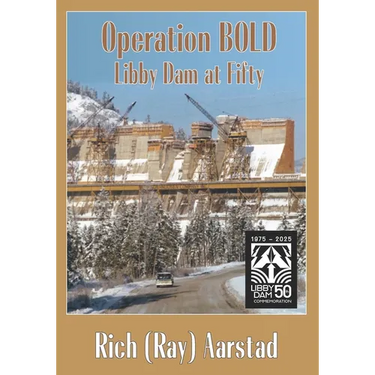 Operation BOLD: Libby Dam at Fifty