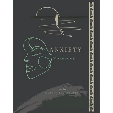Anxiety Workbook with Therapy Techniques: Combat Anxiety workbook for Adults I 8.5 " x 11 " I 134 Pages
