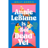 Annie LeBlanc Is Not Dead Yet