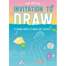 Invitation to Draw: 99 Drawing Prompts to Inspire Kids' Creativity