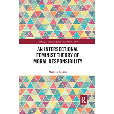 An Intersectional Feminist Theory of Moral Responsibility
