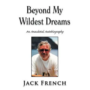 Beyond My Wildest Dreams: An Anecdotal Autobiography