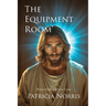 The Equipment Room: Where Faith and Love Unite