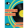Poised in Either Eye