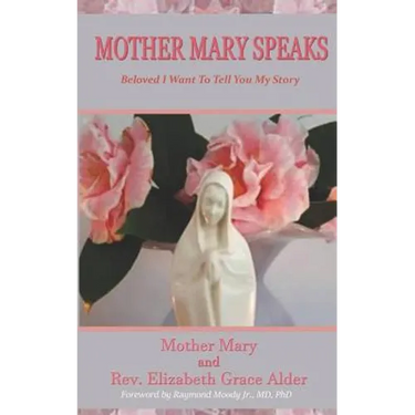 Mother Mary Speaks - Beloved I Want to Tell You My Story