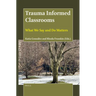 Trauma Informed Classrooms: What We Say and Do Matters