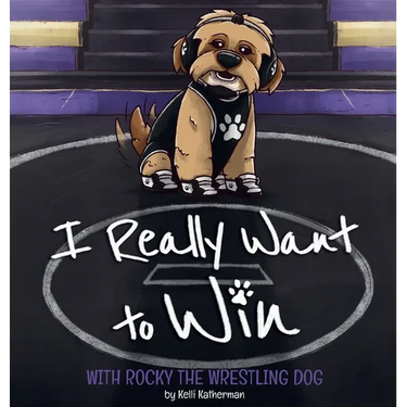 I Really Want to Win: With Rocky the Wrestling Dog