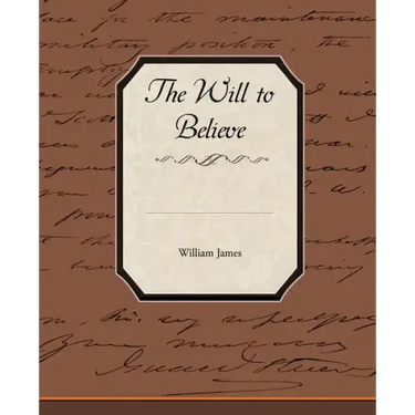 The Will to Believe