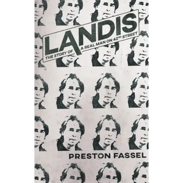 Landis: The Story of a Real Man on 42nd Street