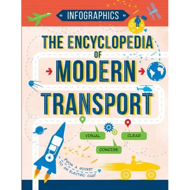 The Encyclopedia of Modern Transport: Today's Vehicles in Facts and Figures