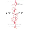 Struck: One Christian's Reflections on Encountering Death
