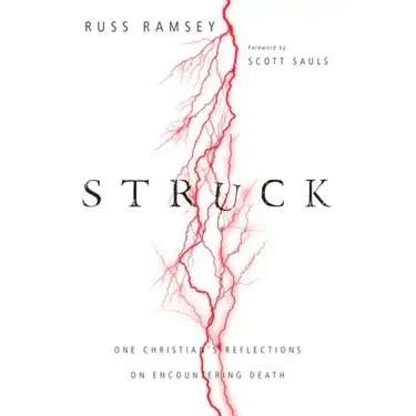Struck: One Christian's Reflections on Encountering Death