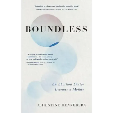 Boundless: An Abortion Doctor Becomes a Mother