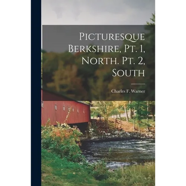 Picturesque Berkshire, Pt. 1, North. Pt. 2, South