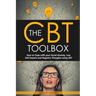 The CBT Toolbox: How to Cope with Your Social Anxiety, Low Self-Esteem and Negative Thoughts Using CBT