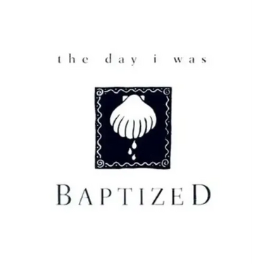 The Day I Was Baptized