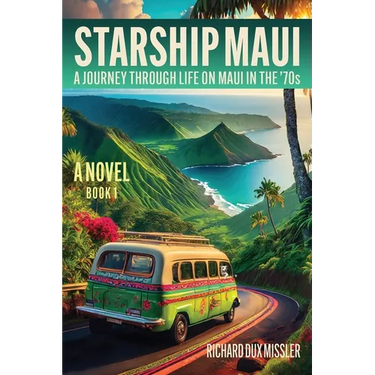 Starship Maui: A Journey Through Life on Maui in the '70s