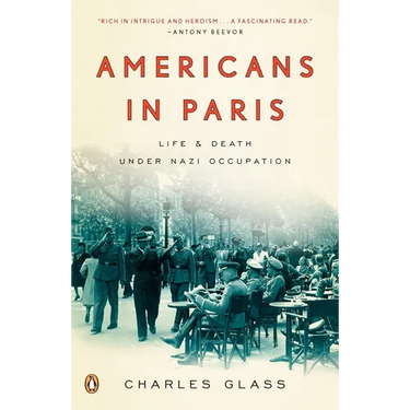 Americans in Paris: Americans in Paris: Life and Death Under Nazi Occupation