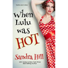When Lulu Was Hot: A Cajun Series Prequel Novella