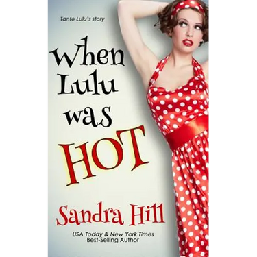 When Lulu Was Hot: A Cajun Series Prequel Novella