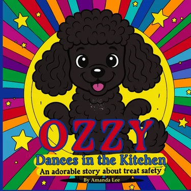 Ozzy Dances in the Kitchen: An adorable story about treat safety