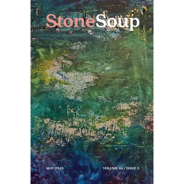 Stone Soup Magazine: May 2018