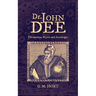 Dr. John Dee: Elizabethan Mystic and Astrologer