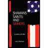 Shamans Saints and Sinners