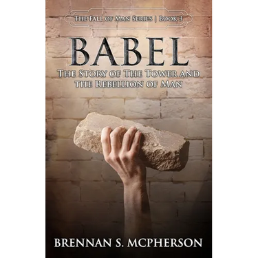Babel: The Story of the Tower and the Rebellion of Mankind