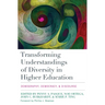 Transforming Understandings of Diversity in Higher Education: Demography, Democracy, and Discourse
