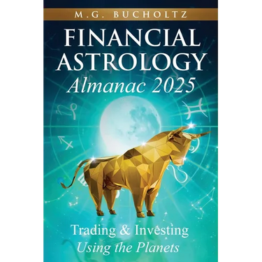 Financial Astrology Almanac 2025: Trading and Investing Using the Planets
