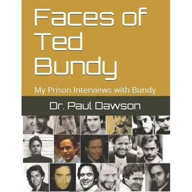 Faces of Ted Bundy: My Prison Interviews with Bundy
