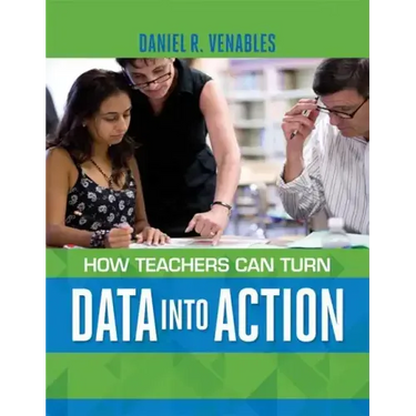 How Teachers Can Turn Data into Action