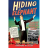 Hiding the Elephant: How Magicians Invented the Impossible and Learned to Disappear