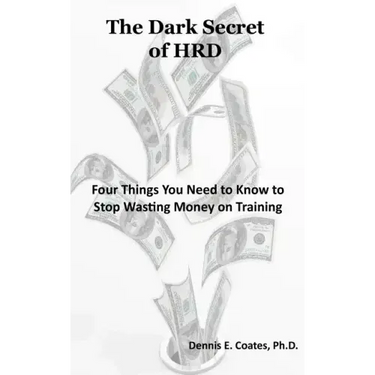 The Dark Secret of HRD: Four Things You Need to Know to Stop Wasting Money on Training